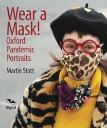 Wear A Mask! : Oxford's Pandemic Portraits