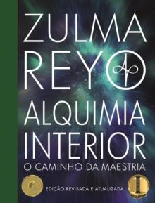 Alquimia Interior : o Caminho da Maestria (Edicao revisada e atualizada)