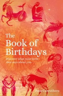 The Book of Birthdays : Discover the secret meaning of your birthdate