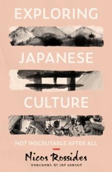 Exploring Japanese Culture: Not Inscrutable After All