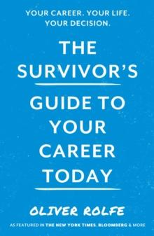 The Survivor's Guide To Your Career Today