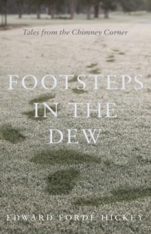 Footsteps in the Dew : Tales from the Chimney Corner