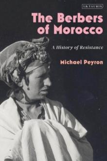 The Berbers of Morocco : A History of Resistance