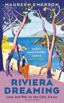 Riviera Dreaming : Love and War on the Cote d'Azur