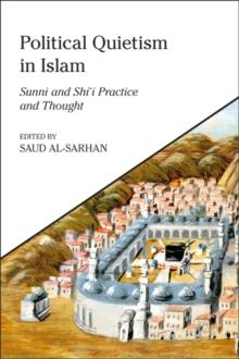 Political Quietism in Islam : Sunni and Shii Practice and Thought