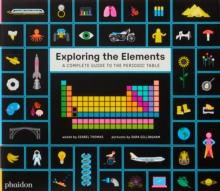 Exploring the Elements : A Complete Guide to the Periodic Table