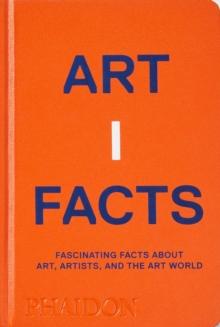 Artifacts : Fascinating Facts about Art, Artists, and the Art World