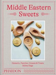 Middle Eastern Sweets : Desserts, Pastries, Creams & Treats