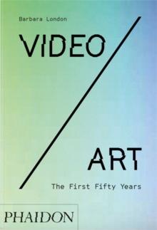 Video/Art : The First Fifty Years