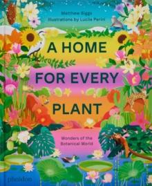 A Home for Every Plant : Wonders of the Botanical World