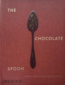 The Chocolate Spoon : Italian Sweets from the Silver Spoon