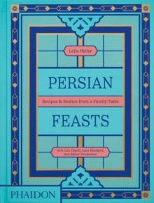 Persian Feasts : Recipes & Stories from a Family Table