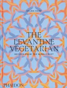 The Levantine Vegetarian : Recipes from the Middle East