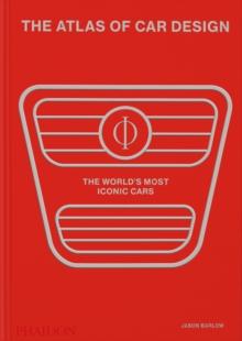 The Atlas of Car Design : The World's Most Iconic Cars (Rally Red Edition)