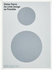 Dieter Rams : As Little Design as Possible