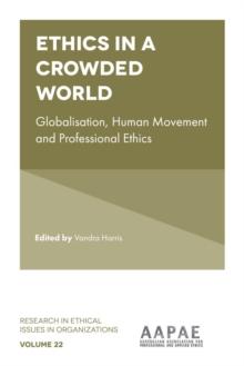 Ethics in a Crowded World : Globalisation, Human Movement and Professional Ethics