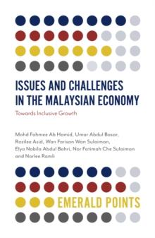 Issues and Challenges in the Malaysian Economy : Towards Inclusive Growth