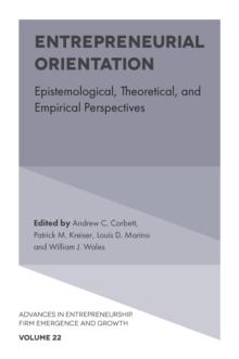 Entrepreneurial Orientation : Epistemological, Theoretical, and Empirical Perspectives