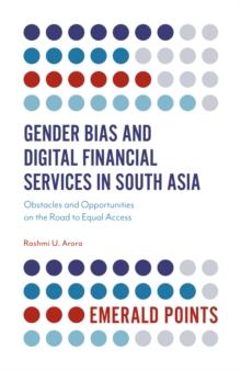 Gender Bias and Digital Financial Services in South Asia : Obstacles and Opportunities on the Road to Equal Access