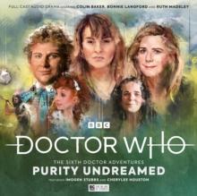 Doctor Who - The Sixth Doctor Adventures: Volume 2 - Purity Undreamed