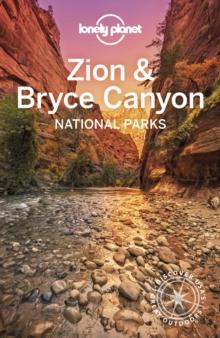 Lonely Planet Zion & Bryce Canyon National Parks