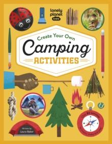 Lonely Planet Kids Create Your Own Camping Activities