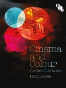 Cinema and Colour : The Saturated Image