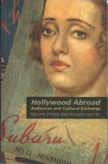 Hollywood Abroad : Audiences and Cultural Exchange