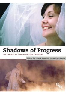 Shadows of Progress : Documentary Film in Post-War Britain