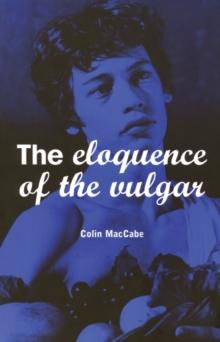 The Eloquence of the Vulgar : Language, Cinema and the Politics of Culture