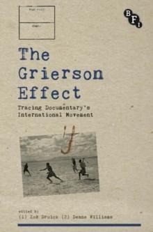 The Grierson Effect : Tracing Documentary's International Movement