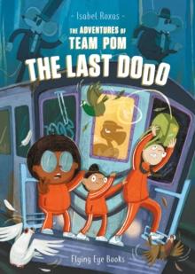 The Adventures of Team Pom: The Last Dodo