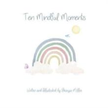 Ten Mindful Moments