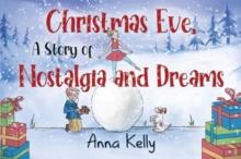 Christmas Eve, A Story of Nostalgia and Dreams