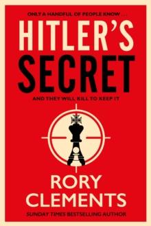 Hitler's Secret : The Sunday Times bestselling spy thriller