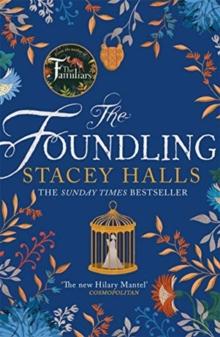 The Foundling : The gripping Sunday Times bestselling historical novel, from the winner of the Women's Prize Futures award