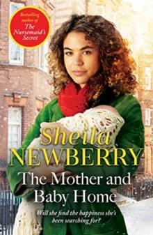 The Mother and Baby Home : A warm-hearted new novel from the Queen of Family Saga