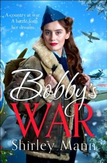 Bobby's War : An uplifting WWII story of a female ATA pilot.