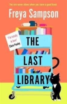 The Last Library : 'I really loved this . . . a brilliant first novel' Katie Fforde