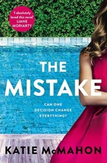 The Mistake : Perfect for fans of T.M. Logan and Liane Moriarty