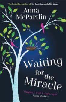 Waiting for the Miracle : Warm your heart with this uplifting novel from the bestselling author of THE LAST DAYS OF RABBIT HAYES