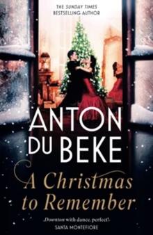 A Christmas to Remember : The festive feel-good romance from the Sunday Times bestselling author, Anton Du Beke