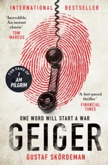 Geiger : The most gripping thriller debut since I AM PILGRIM