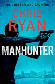 Manhunter : The explosive thriller from the No.1 bestselling SAS hero