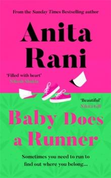 Baby Does A Runner : The heartfelt and uplifting debut novel from the Sunday Times bestselling author, Anita Rani