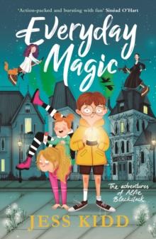 Everyday Magic : The Adventures Of Alfie Blackstack