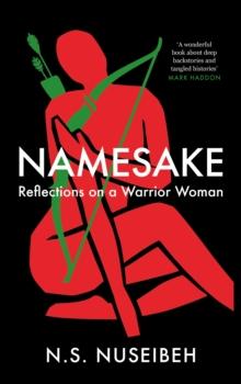 Namesake : Reflections on A Warrior Woman