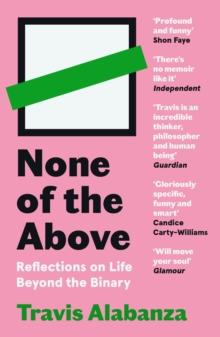 None of the Above : Reflections on Life Beyond the Binary