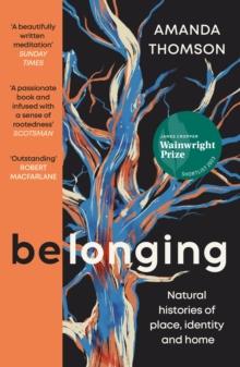 Belonging : Natural histories of place, identity and home