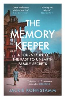 The Memory Keeper : A Journey Into the Holocaust to Find My Family